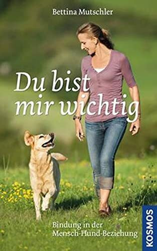 Du bist mir wichtig: Bindung in der Mensch-Hund-Beziehung