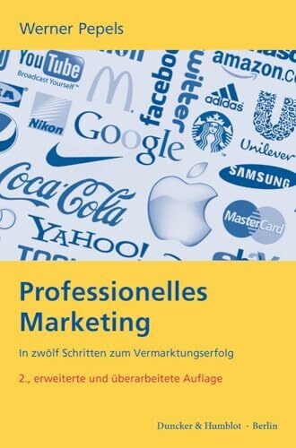 Professionelles Marketing.: In zwölf Schritten zum Vermarktungserfolg.