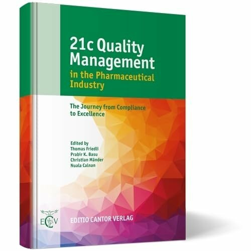 21c Quality Management in the Pharmaceutical Industry: The Journey from Compliance to Excellence