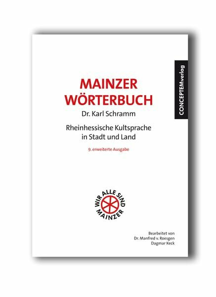 Mainzer Wörterbuch: Rheinhessische Kultsprache in Stadt und Land