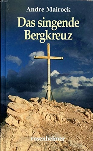 Das singende Bergkreuz