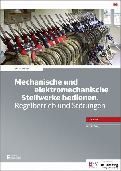 Mechanische und elektromechanische Stellwerke bedienen. Regelbetrieb und Störungen, 2. Auflage: inklusive Online-Version (kostenloser Freischaltcode per Mail)