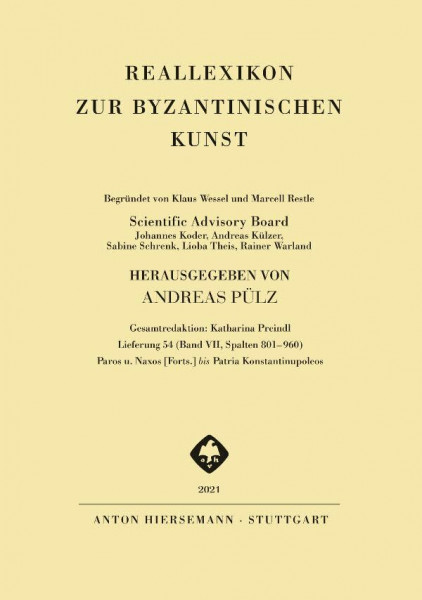 Reallexikon zur byzantinischen Kunst: »Paros und Naxos« [Forsetzung] bis »Petria Konstantinupoleos«. Band 7, Lieferung 54