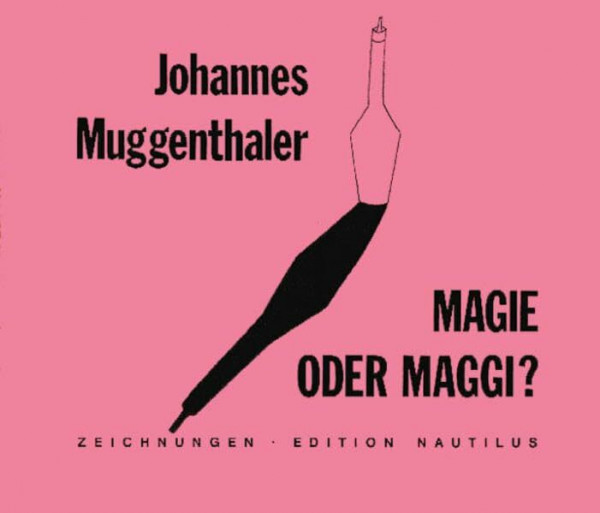 Magie oder Maggi?: 120 Zeichnungen
