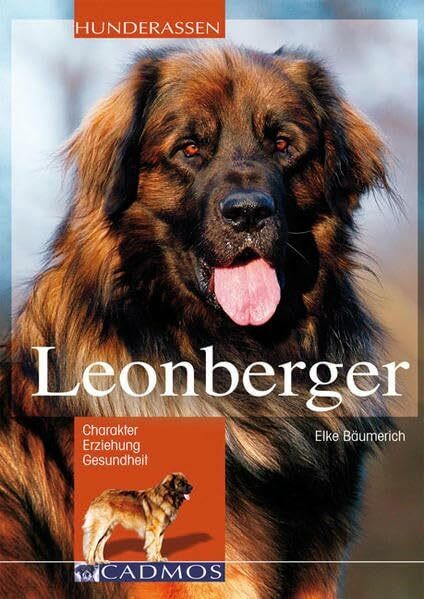 Leonberger: Charakter, Erziehung, Gesundheit (Cadmos Hunderassen)