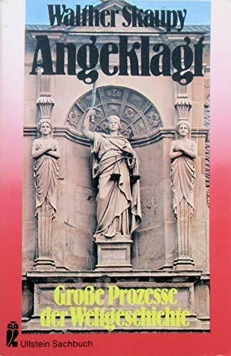 Angeklagt: Große Prozesse der Weltgeschichte