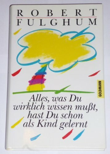 Alles, was du wirklich wissen mußt, hast du schon als Kind gelernt