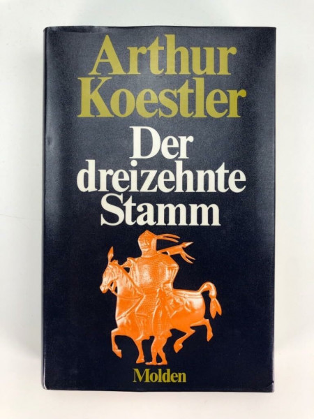 Der dreizehnte Stamm. Das Reich der Khasaren und sein Erbe