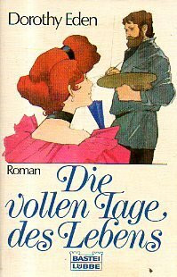 Die vollen Tage des Lebens.