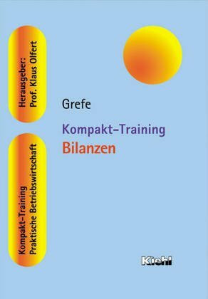 Kompakt-Training Bilanzen (Kompakt-Training Praktische Betriebswirtschaft)