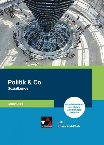 Politik & Co. Sek II – Rheinland-Pfalz / Politik & Co. S II RP Sozialkunde Grundkurs: Unterrichtswerk für die gymnasiale Oberstufe (Politik & Co. Sek ... Unterrichtswerk für die gymnasiale Oberstufe)