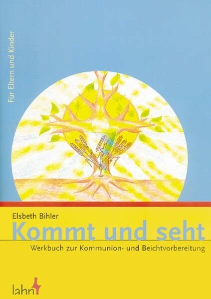 Kommt und seht: Werkbuch zur Kommunion- und Beichtvorbereitung