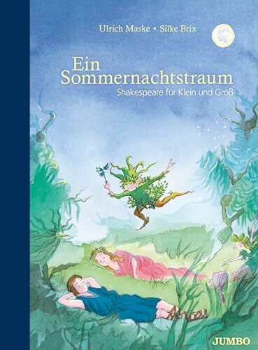 Ein Sommernachtstraum: Shakespeare für Klein und Groß (Klassiker für Kinder) Ein Sommernachtstraum: Shakespeare für Klein und Groß (Klassiker für Kinder)