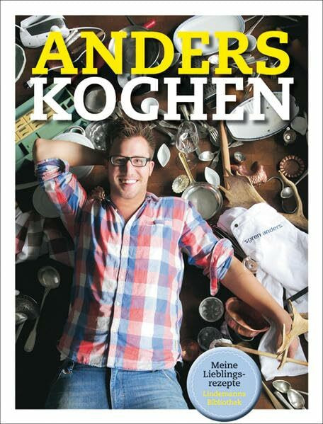Anders kochen: Meine Lieblingsrezepte (Lindemanns Bibliothek)