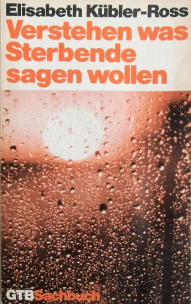 Verstehen was Sterbende sagen wollen : Einführung in ihre symbolische Sprache.