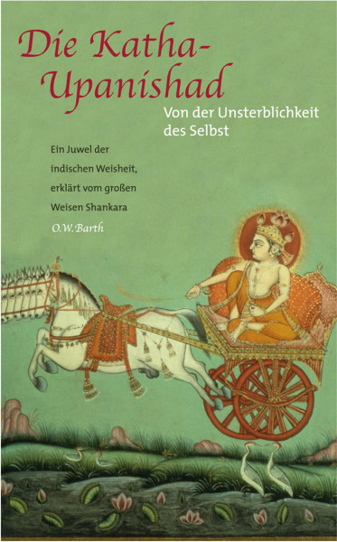 Die Katha-Upanishad: Von der Unsterblichkeit des Selbst