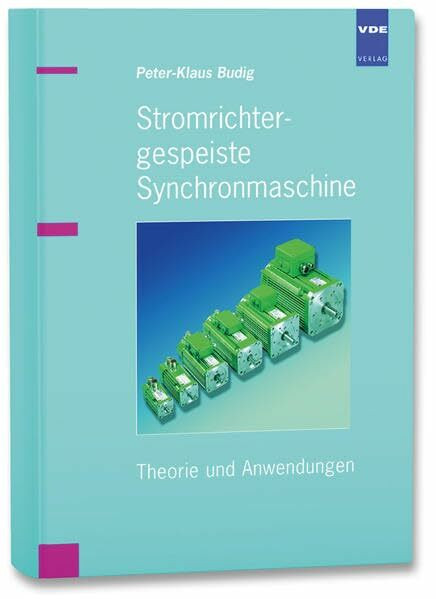 Stromrichtergespeiste Synchronmaschine: Theorie und Anwendungen