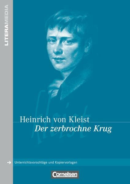 Literamedia: Der zerbrochne Krug - Handreichungen für den Unterricht - Unterrichtsvorschläge und Kopiervorlagen