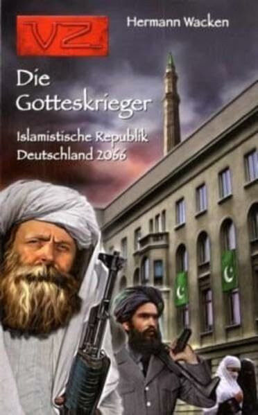 Die Gotteskrieger: Islamistische Republik Deutschland 2066 (Verbotene Zone)