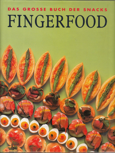 Das grosse Buch der Snacks - Fingerfood: Das große Buch der Snacks