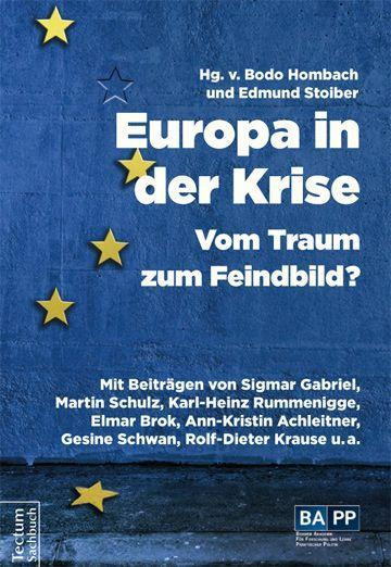 Europa in der Krise - Vom Traum zum Feindbild?