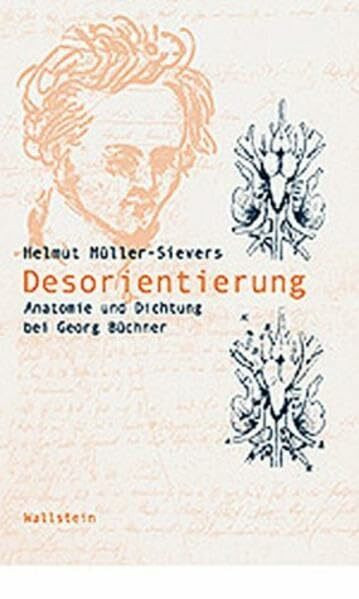 Desorientierung: Anatomie und Dichtung bei Georg Büchner (Wissenschaftsgeschichte)