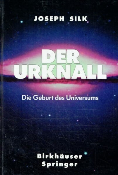Der Urknall: DIE GEBURT DES UNIVERSums