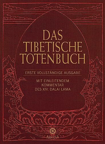 Das Tibetische Totenbuch: Erste vollständige Ausgabe - Mit einleitendem Kommentar des XIV. Dalai Lama