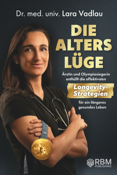 Die Alterslüge: Ärztin und Olympiasiegerin enthüllt die effektivsten Longevity-Strategien für ein längeres gesundes Leben