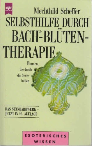 Selbsthilfe durch Bach-Blüten-Therapie
