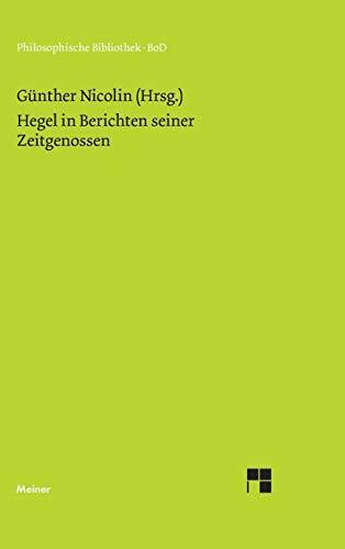 Hegel in Berichten seiner Zeitgenossen. (Philosophische Bibliothek)