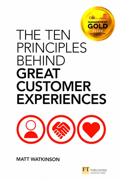 The Ten Principles Behind Great Customer Experiences (Financial Times Series)