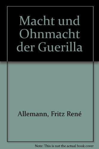 Macht und Ohnmacht der Guerilla