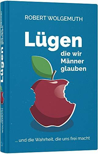 Lügen, die wir Männer glauben