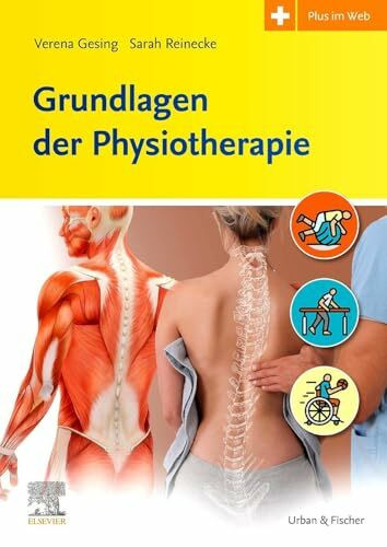 Grundlagen der Physiotherapie (PHYSIOTHERAPIE-KG-MASSAGE - Lehrbuch - Urban&Fischer-Verlag)