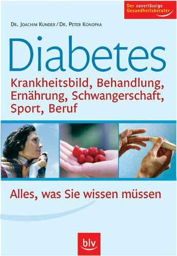 Diabetes: Krankheitsbild, Behandlung, Ernährung, Sport, Alltag Der zuverlässige Gesundheitsberater