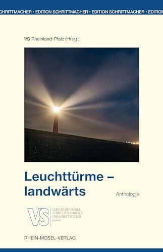 Leuchttürme - landwärts: Anthologie (Edition Schrittmacher)