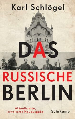 Das russische Berlin: Eine Hauptstadt im Jahrhundert der Extreme