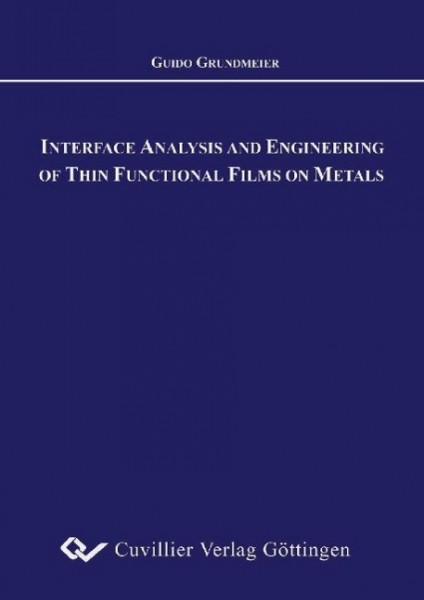 INTERFACE ANALYSIS AND ENGINEERING OF THIN FUNCTIONAL FILMS ON METALS