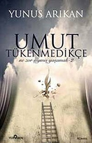 Umut Tükenmedikce: Ne Zor Seymis Yasamak - 2