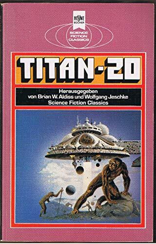 Titan XX. Klassische Science Fiction- Erzählungen.