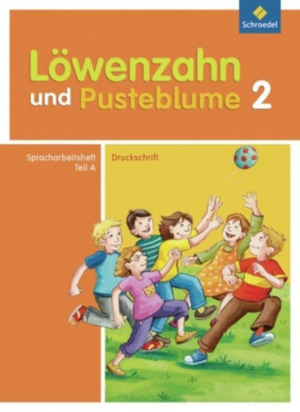 Löwenzahn und Pusteblume. Spracharbeitsheft A 2. Druckschrift