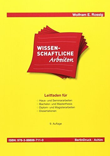 Wissenschaftliche Arbeiten: Leitfaden für Haus- und Seminararbeiten, Bachelor- und Masterthesis, Diplom- und Magisterarbeiten, Dissertationen