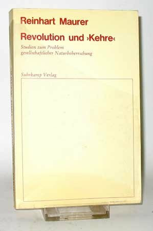 Revolution und "Kehre": Studien zum Problem gesellschaftlicher Naturbeherrschung