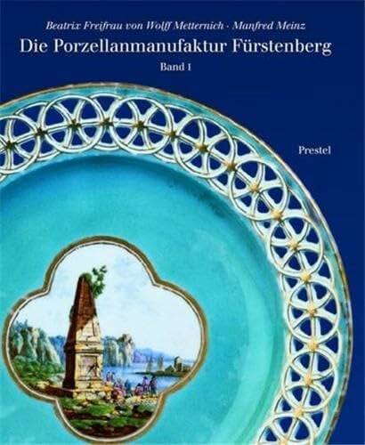 Die Porzellanmanufaktur Fürstenberg: Eine Kulturgeschichte im Spiegel des Fürstenberger Porzellans, 2 Bände