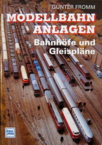 Gleispläne für Modellbahnanlagen und Bahnhöfe (Die Modellbahn-Werkstatt)