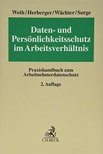 Daten- und Persönlichkeitsschutz im Arbeitsverhältnis: Praxishandbuch zum Arbeitnehmerdatenschutz