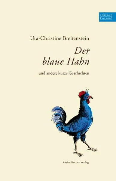 Der blaue Hahn und andere kurze Geschichten (Edition korund)