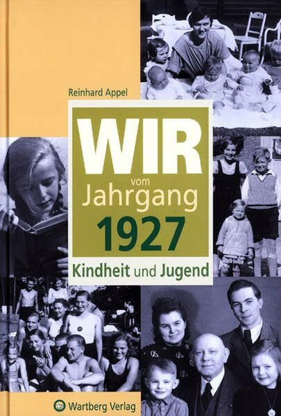 Wir vom Jahrgang 1927 - Kindheit und Jugend (Jahrgangsbände)
