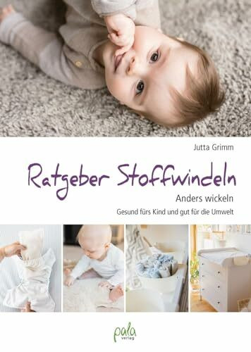 Ratgeber Stoffwindeln: Anders wickeln - Gesund fürs Kind und gut für die Umwelt
